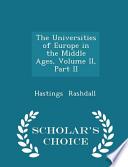 The Universities of Europe in the Middle Ages, Volume II, Part II - Scholar's Choice Edition