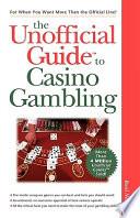 The Unofficial Guide to Casino Gambling