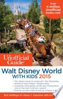 The Unofficial Guide to Walt Disney World with Kids 2015