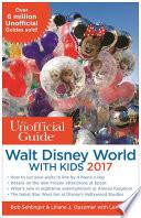 The Unofficial Guide to Walt Disney World with Kids 2017