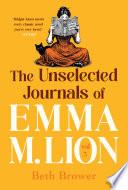 The Unselected Journals of Emma M. Lion: Volume 3