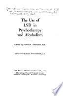 The Use of LSD in Psychotherapy and Alcoholism