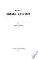 The Use of Medieval Chronicles