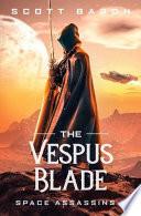 The Vespus Blade: Space Assassins 2