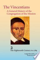 The Vincentians: A General History of the Congregation of the Mission