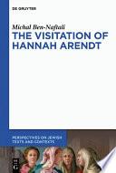The Visitation of Hannah Arendt