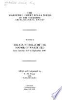 The Wakefield Court Rolls Series of the Yorkshire Archaeological Society