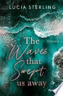 The waves that swept us away