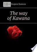 The way of Kawana