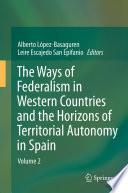 The Ways of Federalism in Western Countries and the Horizons of Territorial Autonomy in Spain