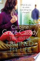 The Week I Ruined My Life