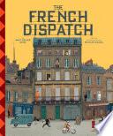 The Wes Anderson Collection: The French Dispatch