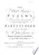 The Whole Book of Psalms, for one, two, three, four and five Voices with a Thorough Bass for the Harpsichord, etc