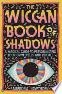 The Wiccan Book of Shadows
