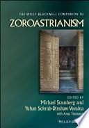The Wiley Blackwell Companion to Zoroastrianism