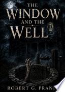 The Window and The Well