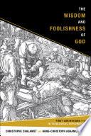 The Wisdom and Foolishness of God