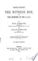 The witness box; or, The murder of mr. A.B.C., by V. and C. Karsland