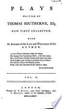 The wives excuse. The maid's last prayer. The fatal marriage. Oroonoko