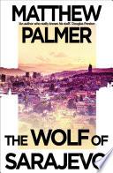 The Wolf of Sarajevo
