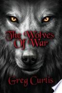The Wolves of War