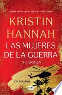 The Women (Las Mujeres de la Guerra) Spanish Edition