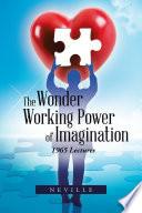 The Wonder Working Power of Imagination