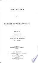 The Works of Hubert Howe Bancroft: History of Mexico. 1883-88