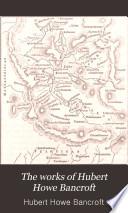 The Works of Hubert Howe Bancroft: History of Mexico
