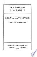 The Works of J.M. Barrie: When a man's single