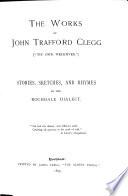 The works of John Trafford Clegg