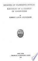 The Works of Robert Louis Stevenson: Memoir of Fleeming Jenkin. Records of a family of engineers