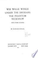 The Works of Rudyard Kipling. Seven Seas Edition: Wee Willie Winkie. Under the deodars. The phantom 'rickshaw and other stories