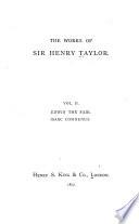 The Works of Sir Henry Taylor: Edwin the Fair. Isaac Comnenus