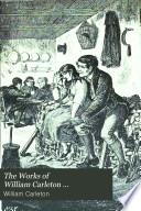 The Works of William Carleton ...