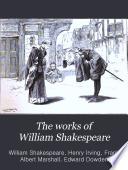 The Works of William Shakespeare: King Richard III. King John. Merchant of Venice. King Henry IV, pt. 1-2