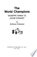 The World Champions: Giuseppe Farina to Jackie Stewart