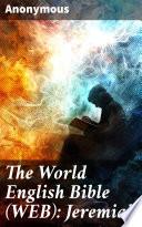 The World English Bible (WEB): Jeremiah