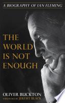 The World Is Not Enough