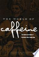 The World of Caffeine