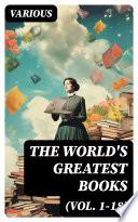 The World's Greatest Books (Vol. 1-18)