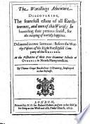 The Worldlings Aduenture. Discouering, the Fearefull Estate of All Earth-wormes, and Men of this World: in Hazarding Their Pretious Soules, for the Enioying of Worldly Happines. Deliuered in Two Sermons Before the Worthy Visitors of the Right Worshipfull Company of the Grocers. At the Visitation of Their Free Grammar Schoole at Oundell in North-Hamptonshire, Etc