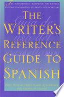 The Writer's Reference Guide to Spanish