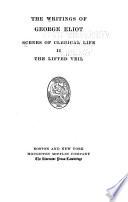 The Writings of George Eliot: Scenes of clerical life. The lifted veil
