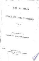 The Writings of Quintus Sept. Flor. Tertullianus: The writings of Tertullian, with the extant works of Victorinus and Commodianus. Fragment of an epistle ... of Dionysius, bishop of Rome, against the Sabellians. Indexes