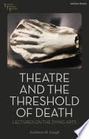 Theatre and the Threshold of Death