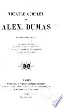 Théâtre complet de Alex. Dumas: sér. Le roman d'Elvire ; L'envers d'une conspiration ; Le gentilhomme de la montagne ; La dame de Monsoreau