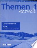 Themen aktuell : Deutsch als Fremdsprache. 1, Niveaustufe A1 : Lehrerhandbuch. - B. Vorlagen, Hinweise zur Grammatik und Landeskunde, Tests, Lösungen (Kursbuch)