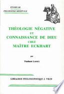 Théologie négative et connaissance de Dieu chez Maître Eckhart