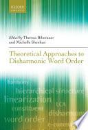 Theoretical Approaches to Disharmonic Word Order